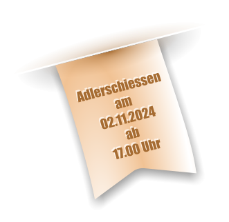 Adlerschiessen am 02.11.2024 ab 17.00 Uhr