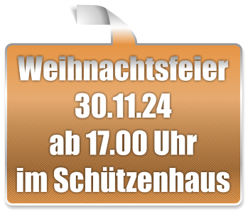 Weihnachtsfeier 30.11.24 ab 17.00 Uhr im Schützenhaus